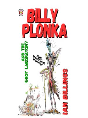 cover image of BILLY PLONKA AND THE GROT LABORATORY